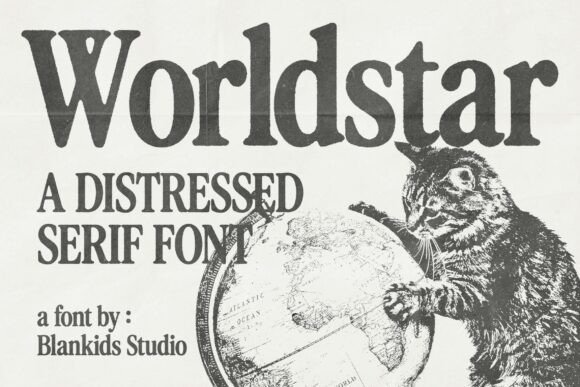 Worldstar: The Distressed Serif for Bold, Authentic Design